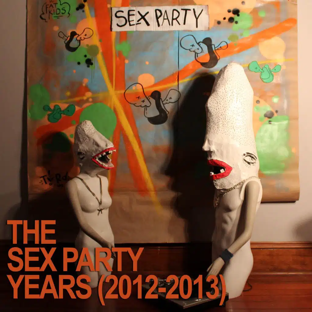 The Sex Party Years: 2012-2013