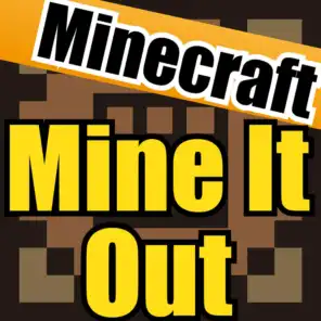 Mine It out (Instrumental Karaoke Sing Along)[A Minecraft Parody of Scream and Shout Song]