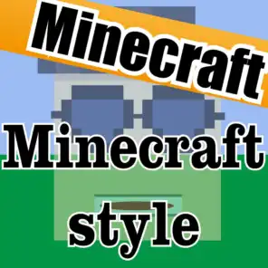 Minecraft Style (Full Song) [A Minecraft Parody of Gangnam Style Song]