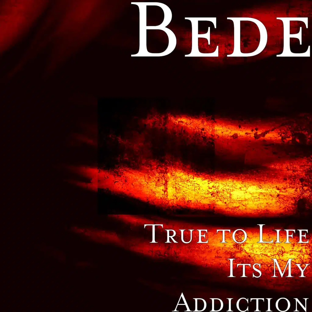 True to Life Its My Addiction