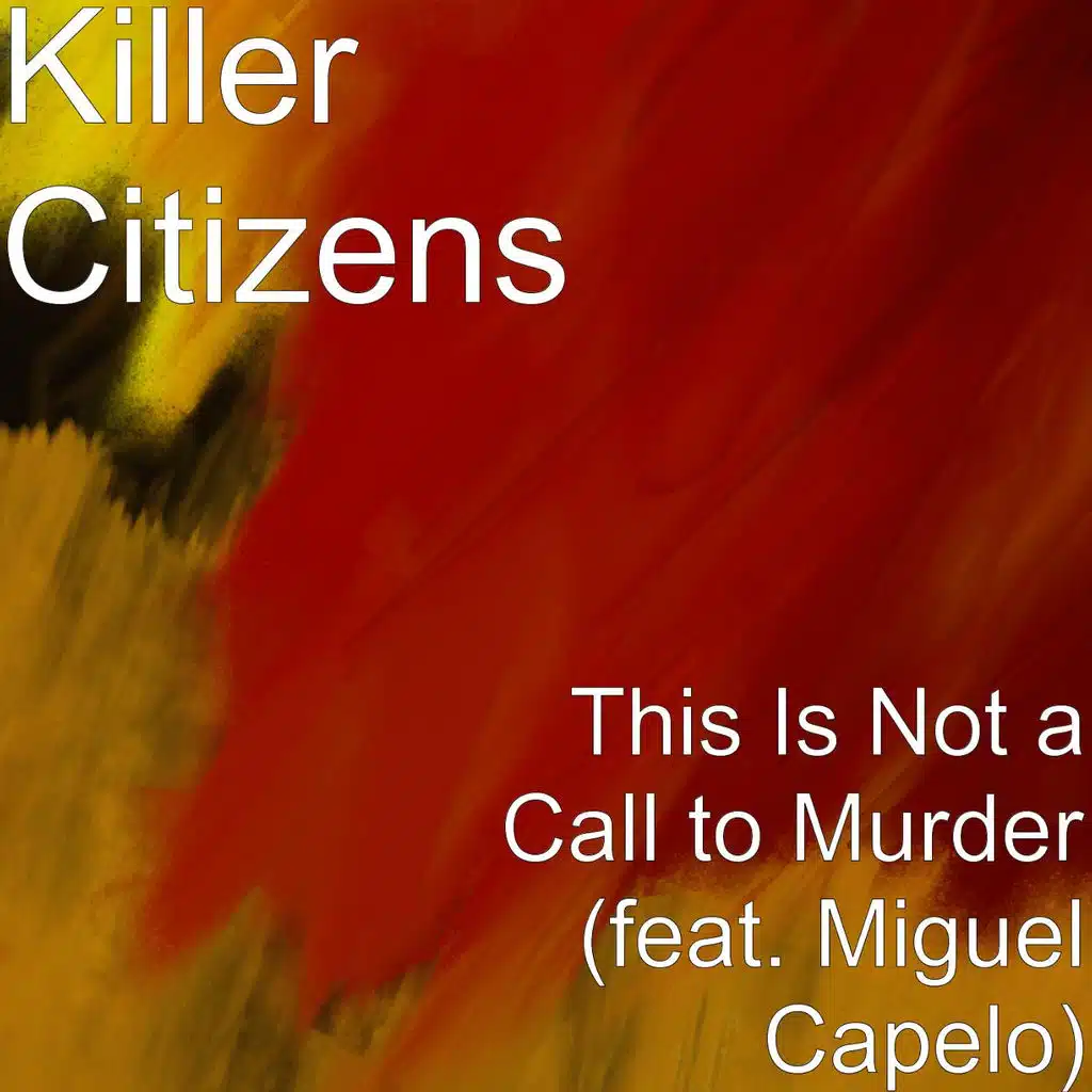 This Is Not a Call to Murder (feat. Miguel Capelo)