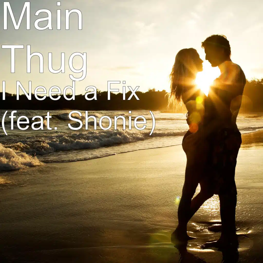 I Need a Fix (feat. Shonie)