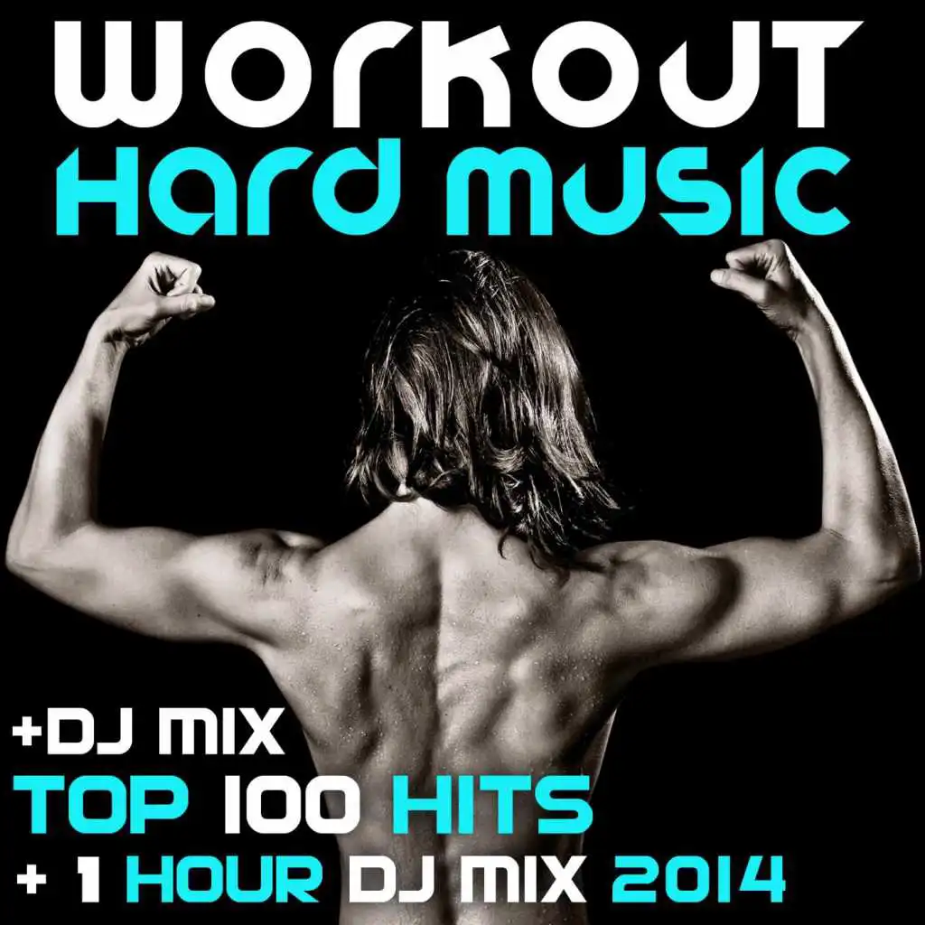 Workout Hard Music Top 100 Hits 2014 (1 Hour Fullon Trance DJ Mix)