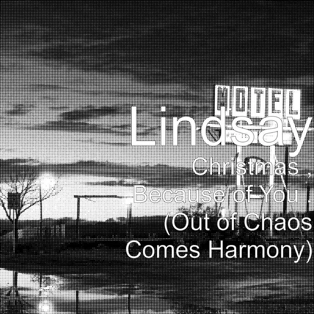 Christmas , Because of You . (Out of Chaos Comes Harmony)