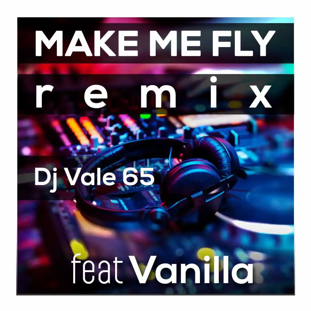 Make Me Fly (Remix) [feat. Vanilla]