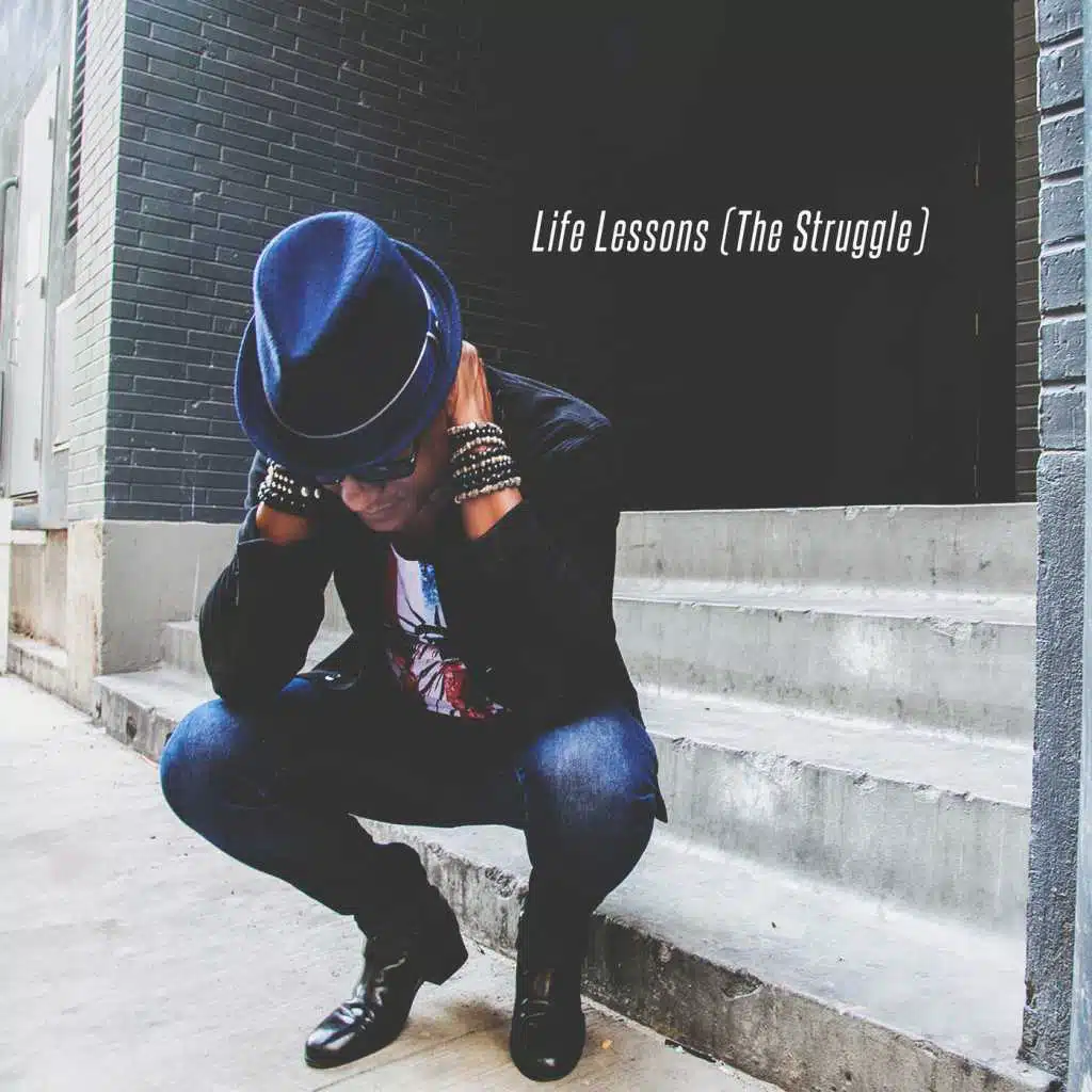 Life Lessons (The Struggle)