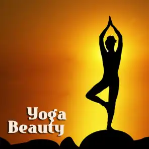 Yoga Beauty - Relaxing, Inspiring Music for Mindfullness and Healing