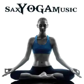 Sax Yoga Music (Relaxing and Inspiring Saxaphone Songs for Yoga)