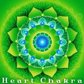 Heart Chakra - Music for Opening and Balancing Chakras