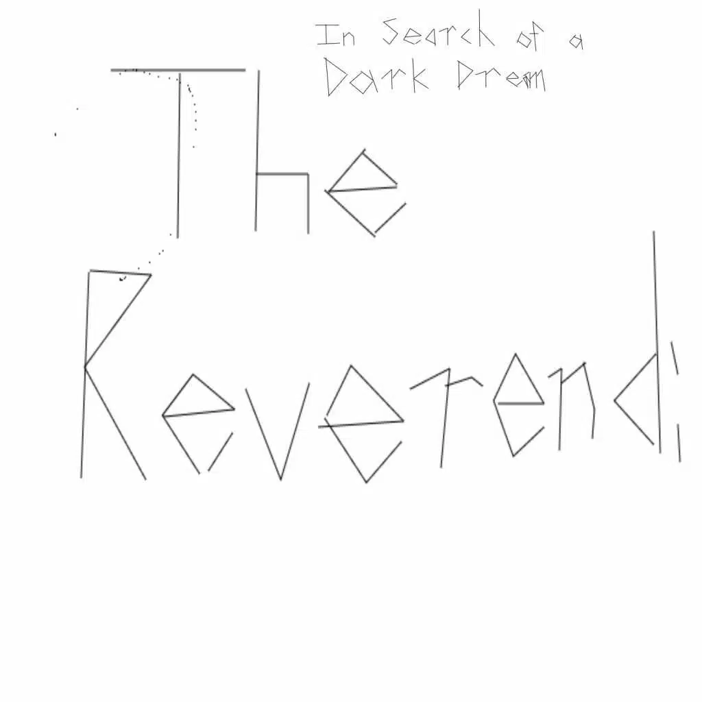 The Reverend: In Search of a Dark Dream