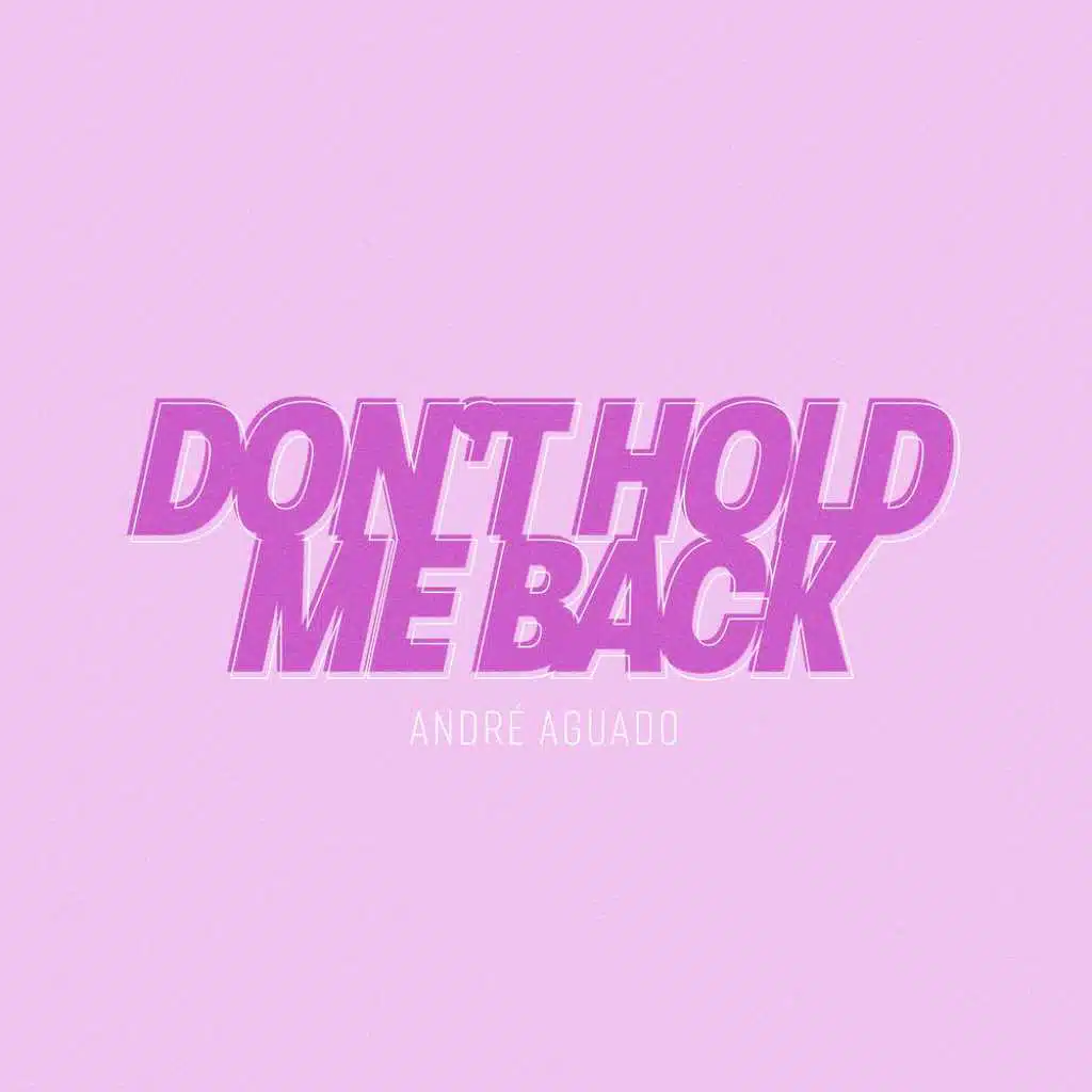 Don't Hold Me Back