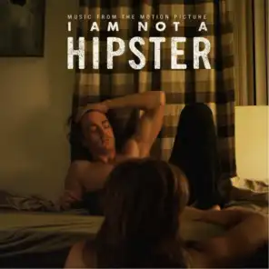 I Am Not a Hipster (Soundtrack)
