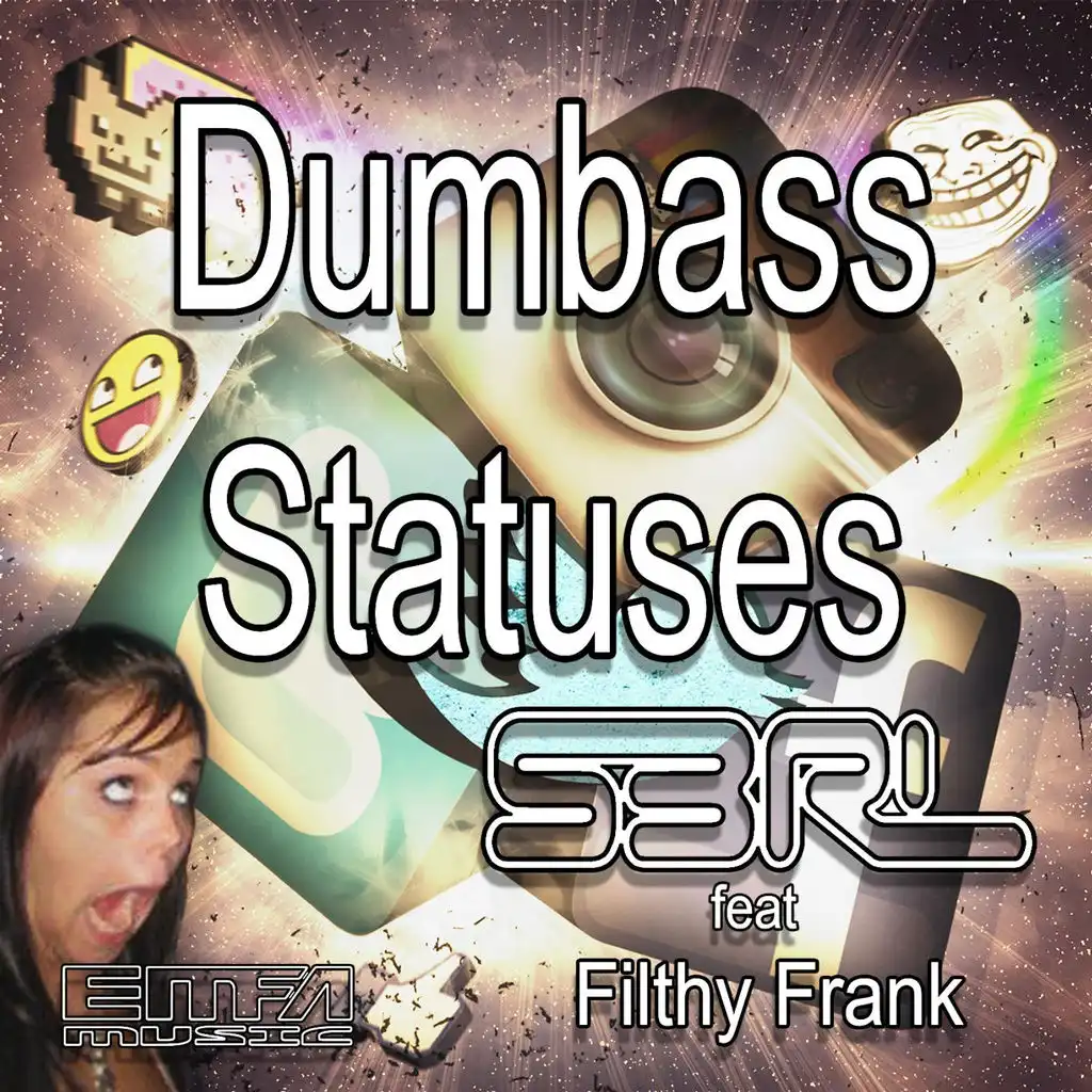 Dumbass Statuses (feat. Filthy Frank)