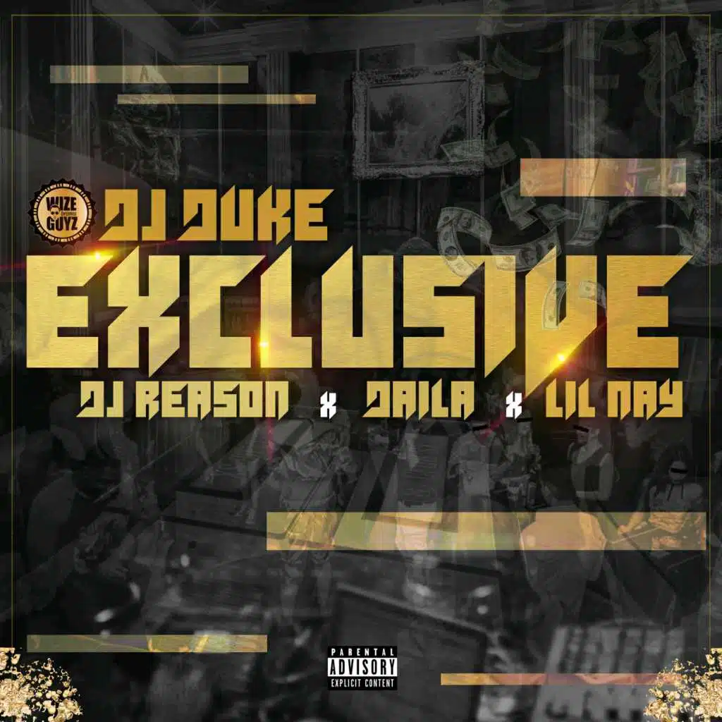 Exclusive (feat. Dj Reason, Daila & Lil Nay)