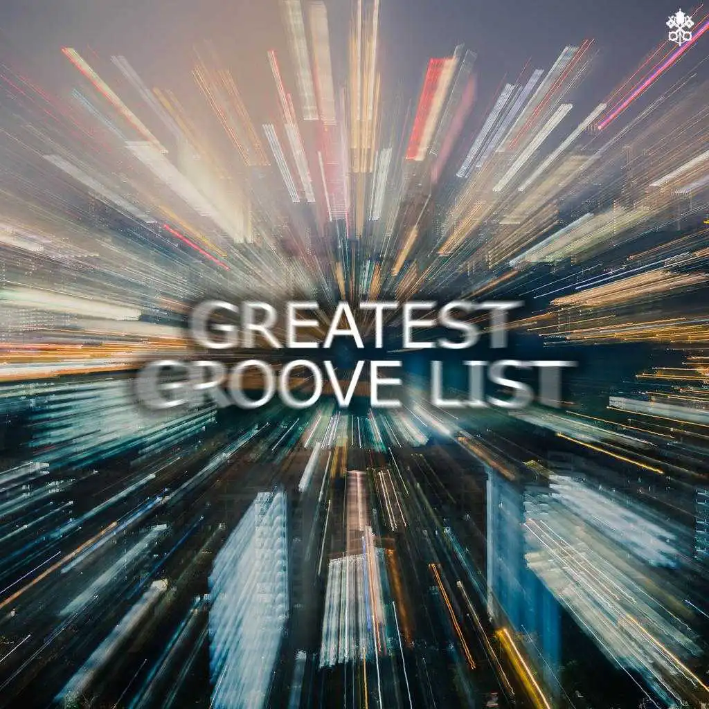 Greatest Groove List (feat. Néha, Bertrand Lacoste, Rusya & Sam Vince)