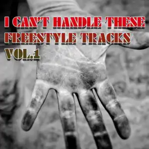 I Can't Handle These Freestyle Tracks, Vol. 1