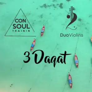 3 Daqat (Consoul Trainin vs. DuoViolins) (Extended Mix)
