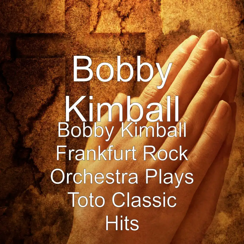 Bobby Kimball Frankfurt Rock Orchestra Plays Toto Classic Hits