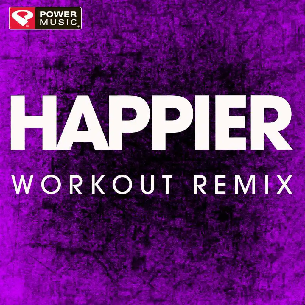 Happier (Workout Remix)
