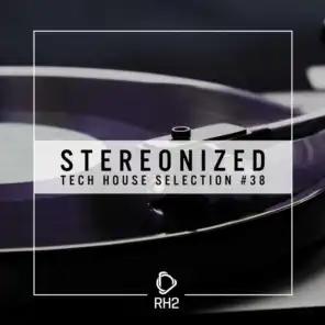 Stereonized - Tech House Selection, Vol. 38