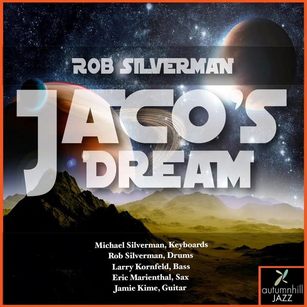 Jaco's Dream (feat. Michael Silverman, Larry Kornfeld, Eric Marienthal & Jamie Kime)
