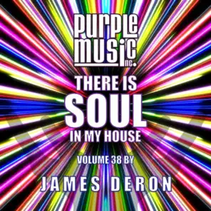 James Deron Presents There is Soul in My House, Vol. 38