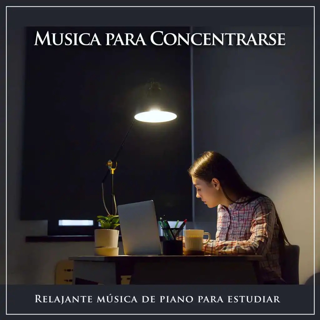 Musica para Concentrarse: Relajante música de piano para estudiar