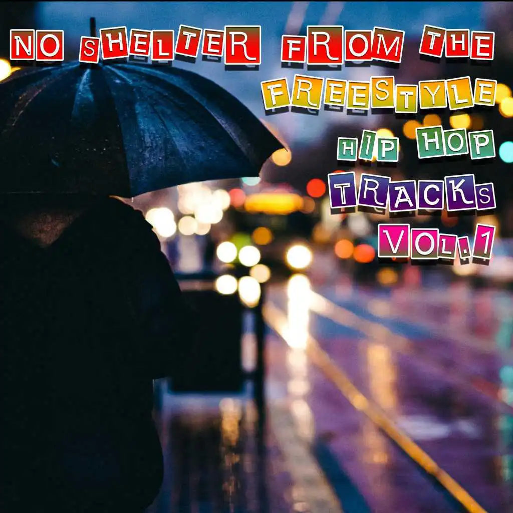 No Shelter from the Freestyle Hip Hop Tracks, Vol. 1
