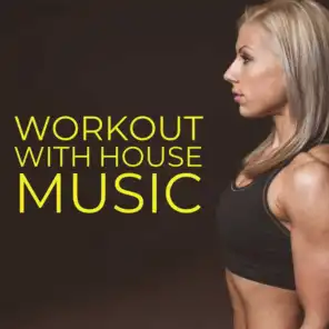Workout with House Music