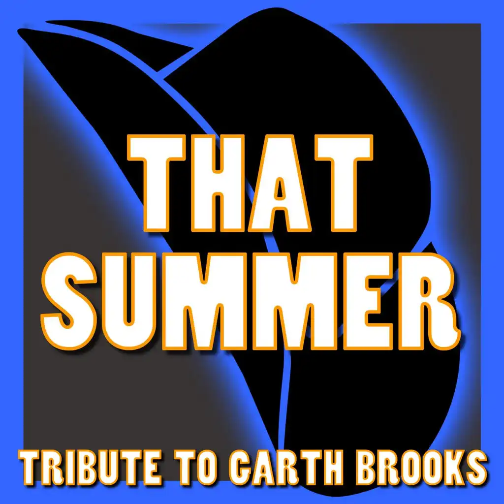 That Summer - Tribute to Garth Brooks