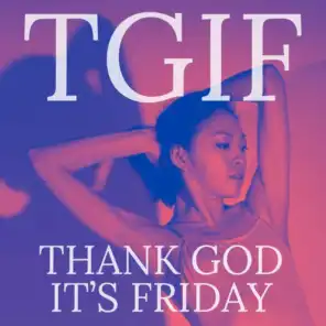 Tgif: Thank God It's Friday
