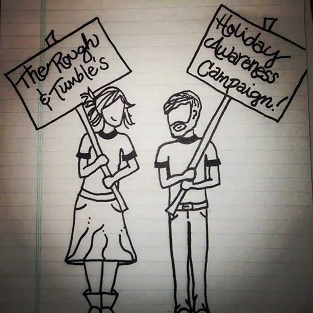 The Rough & Tumble's Holiday Awareness Campaign