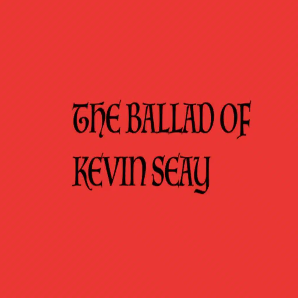 The Ballad of Kevin Sea