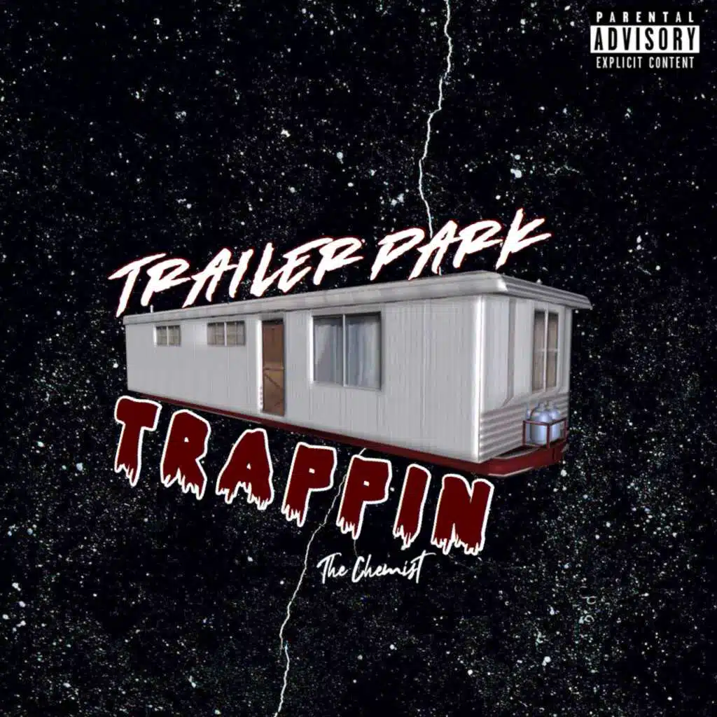 Trailer Park Trappin'