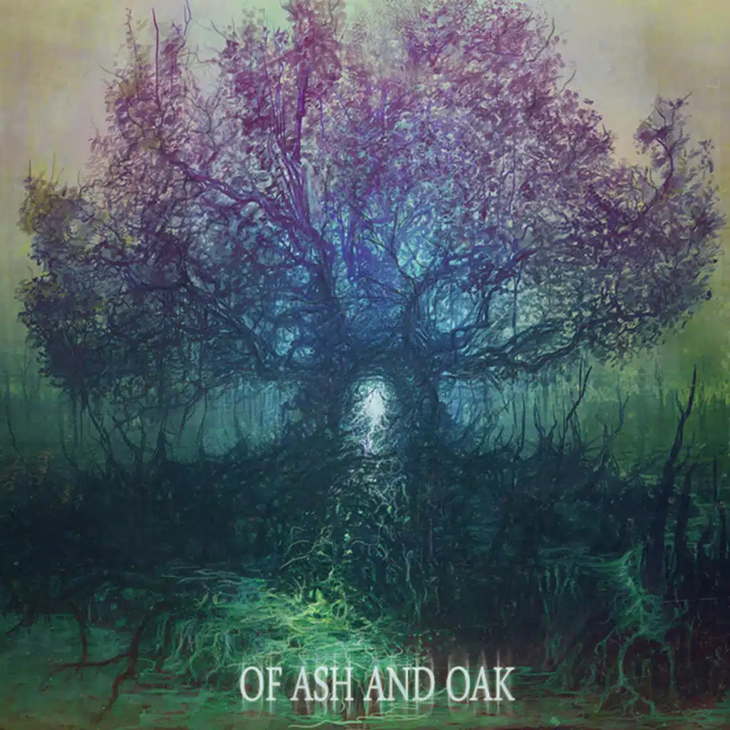 Of Ash and Oak