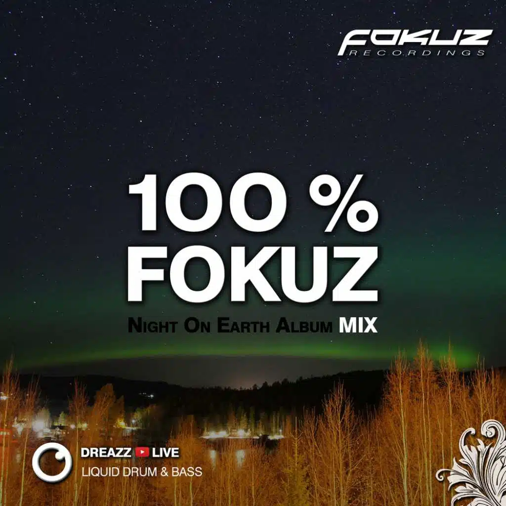Liquid Drum & Bass - 100% Fokuz Recordings  - Live with Dreazz (Night On Earth Album Mix)