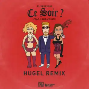 Ce Soir ? (HUGEL Remix) [feat. Laura White]