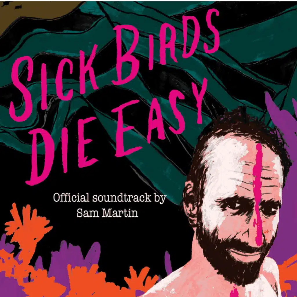 Sick Birds Die Easy (Official Soundtrack)