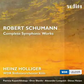 Schumann: Complete Symphonic Works