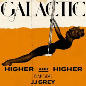 Higher and Higher (feat. JJ Grey)