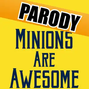 Minions Are Awesome