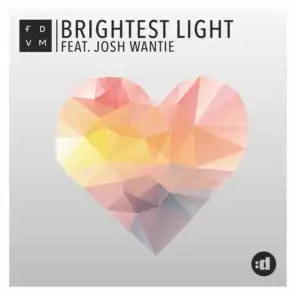 Brightest Light (Radio Edit) [feat. Josh Wantie]