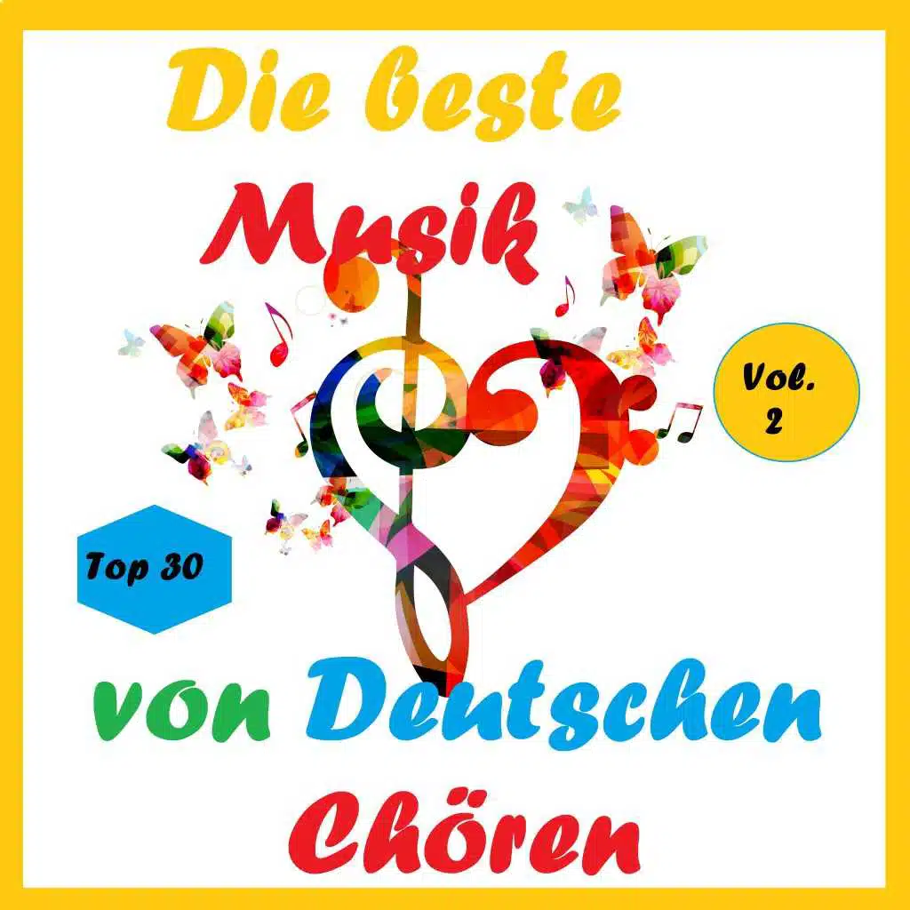 Top 30: Die beste Musik von Deutschen Chören, Vol. 2