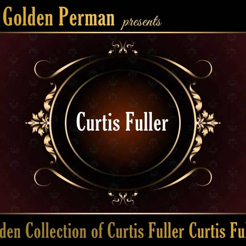 Golden Collection of Curtis Fuller Curtis Fuller