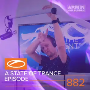 A State Of Trance (ASOT 882) (Coming Up, Pt. 1)