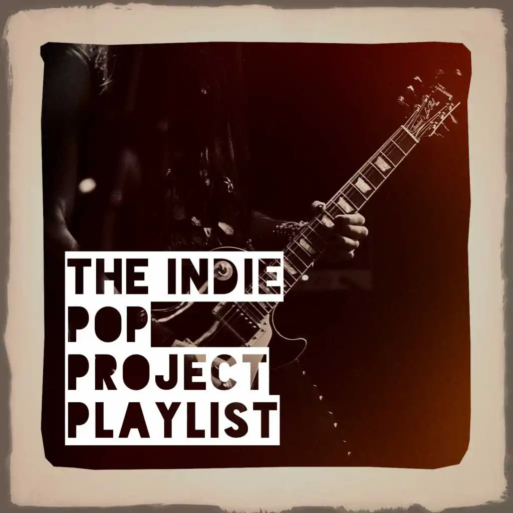 The Indie Pop Project Playlist