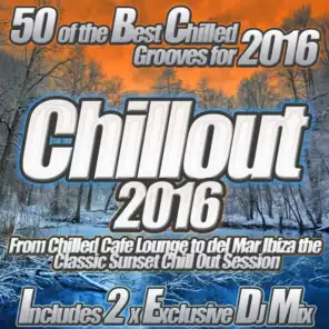 Chillout 2016 From Chilled Cafe Lounge to del Mar Ibiza the Classic Sunset Chill Out Session