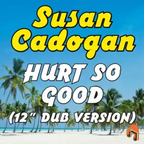 Hurt so Good (12" Dub Version)