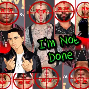 I'm Not Done (feat. Dispencery7)