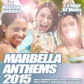 Marbella Anthems 2015 - Ultra Summer Electro Trance Party Annual Cream of Clubland Deep House and Dance Anthems Floor Fillers